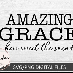Amazing Grace How Sweet The Sound Svg, I Still Believe In Amazing Grace Svg, There Is Power In The Blood Svg,