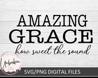 Amazing Grace SVG, Religious PNG, Christian Cricut Cut File (Digital Download)