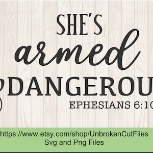 She&#39;s Armed and Dangerous Christian T Shirt for Women svg, Christian Shirt, Christian Tee, Christian Apparel, Armor of God svg