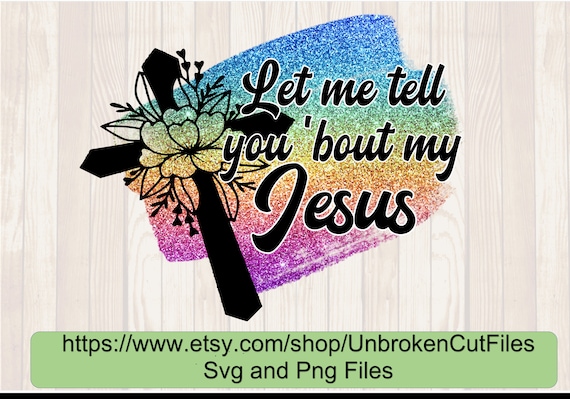 Let Me Tell You About My Jesus Christian Rainbow Shirts Let Me Tell You About My Jesus Christian Rainbow Shirts