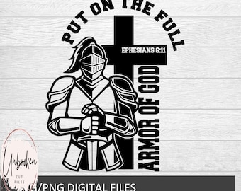 May include: Black and white digital design featuring a knight in armor standing in front of a cross with the text "Put on the full armor of God" and the Bible verse "Ephesians 6:11".