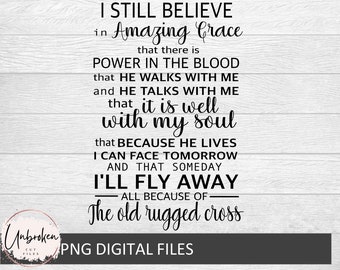 Old rugged Cross Svg I Still Believe In Amazing Power in the Blood Svg, Christian Sv