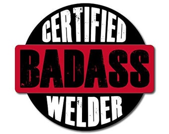 Decal Funny Weld Welding Humor 2 Pack Welder Because BADASS Bumper Sticker 