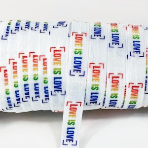 3, 5, or 10 yards Love is Love 5/8&quot; fold over elastic  Pride Elastic By The Yard  - Love is Love design, foe, stretchy ribbon, rainbow
