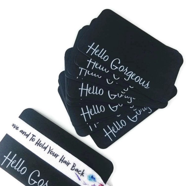 10+ Printed Cards - CARDS ONLY- Black with white - Hello Gorgeous- small gift, bow holder, hair tie holder, - 3.25" x 2", thick heavy stock