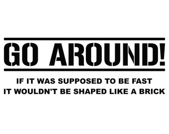Go Around! Vinyl Decal / Funny Offroad 4x4 Vinyl Decal.