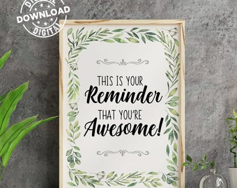 Printable Motivational Sign, "This Is Your Reminder That You're Awesome" Instant File Download, Lift-Me-Up Wall Art Office Sign