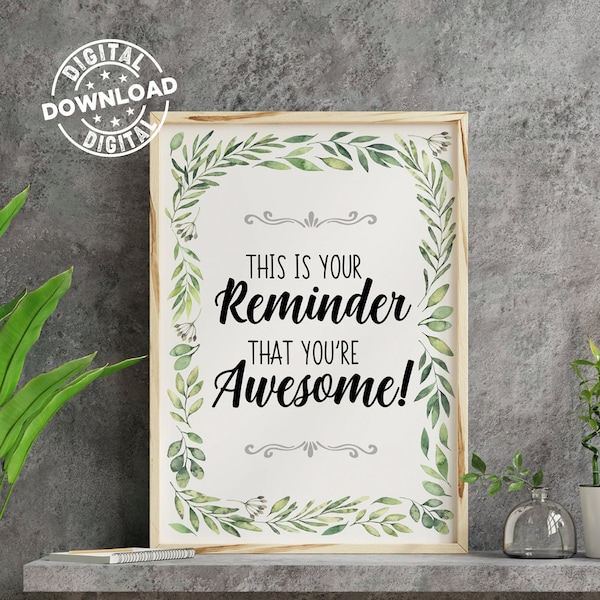 Printable Motivational Sign, "This Is Your Reminder That You're Awesome" Instant File Download, Lift-Me-Up Wall Art Office Sign