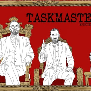 May include: A cartoon-style illustration with two men in suits seated on thrones, set against a red background. The image is framed in gold and features the text "TASKMASTER" and "EPISODE TITLES".