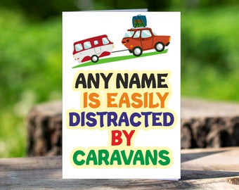 Fun Personalised Caravan Greetings Card - Any Name Is Easily Distracted By Caravans - Blank Inside - Friend Loves Caravan Holidays