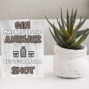 Fun Card for Alcohol Lover - Gin potrebbe non essere la risposta ma vale la pena un colpo - Blank Inside - Biglietto di ringraziamento di Natale di compleanno