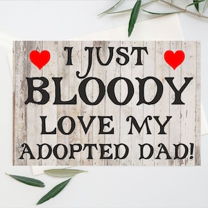 Fun Card Voor Geadopteerde Vader - Ik Hou gewoon bloederig van mijn geadopteerde vader - Blank Inside - Verjaardag Kerst Dank u Vaders Dag