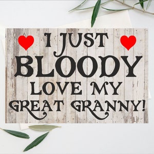Fun Card Voor Overgrootmoeder - I Just Bloody Love My Great Grandma - Blank Inside - Moederdag Verjaardag Kerst Dank u