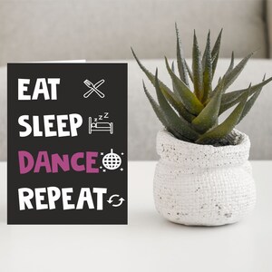 Fun Card For Dancer - Eat Sleep Dance Repeat - Blank Inside - Birthday Card Thank You Card - Friend Loves Dancing - Mum Loves Dance
