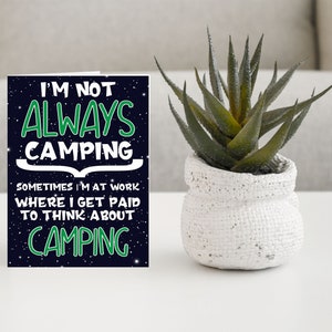 Cartão divertido para amante de acampamento - nem sempre estou acampando - em branco dentro - cartão de agradecimento de aniversário e natal - férias divertidas em acampamento