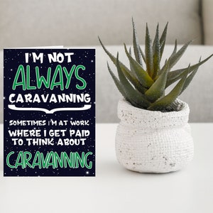 Cartão divertido para amantes de caravanas - Nem sempre estou pensando em caravanismo - Interior em branco - Cartão de Natal de aniversário - Feriados divertidos de caravanismo