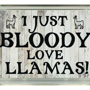 I Just Bloody Love Lamas, Newy Kühlschrankmagnet Ideales Geschenk zum Geburtstag Weihnachten, Lama Geschenk, Lama Geschenk, Liebhaber