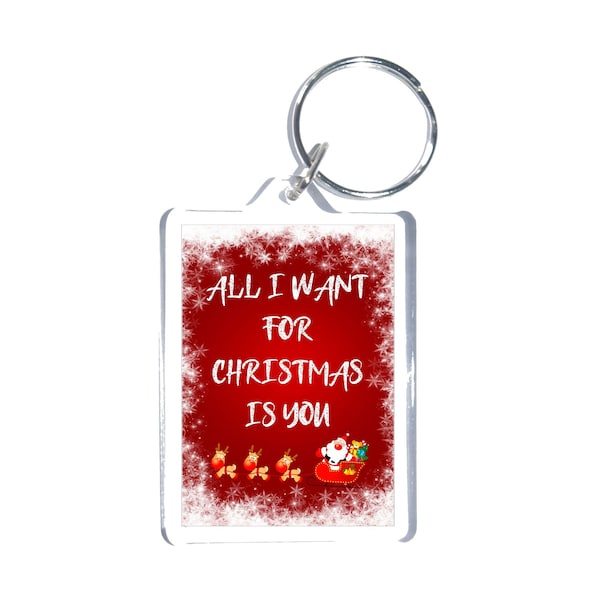 Romantic Christmas Gift - All I Want For Christmas Is You - Keyring Keychain - Ideal Present For Your Girlfriend Boyfriend Wife Husband