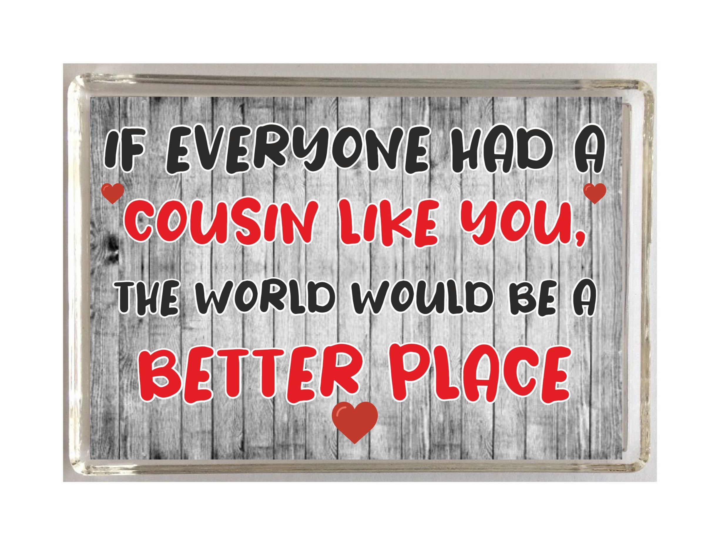 Nice Cousin Gift - If Everyone Had A Cousin Like You, the World