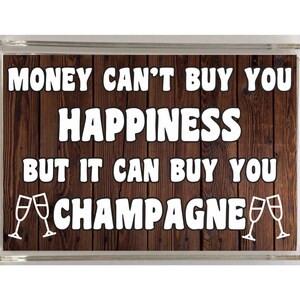 Fun Champagne Lover Gift - Geld kan je niet kopen Geluk - Nieuwigheid Koelkast Magneet - Ideaal cadeau - Ik hou van Champagne
