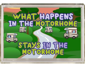 May include: A white and green magnet with a cartoon illustration of a motorhome and the text "What happens in the motorhome stays in the motorhome."