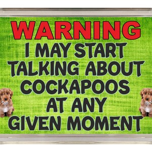 Hundeliebhaber Geschenk - Achtung I May Start Talking About Cockapoos - Neuheit Kühlschrankmagnet - Ideales Geschenk zum Geburtstag Weihnachten