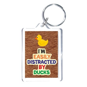 Fun Duck Lover Gift - I'm Easily Distracted By Ducks - Novelty Keyring - Ideal Present