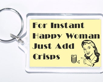 For Instant Happy Women Just Add Crisps, Novelty Keyring, Ideal Gift For Christmas/Birthday, Mothers Day