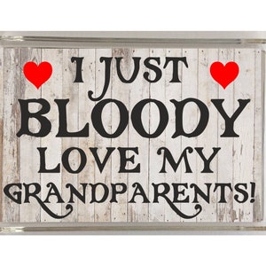 Fun Gift For Grandparents - I Just Bloody Love My Grandparents - Novelty Fridge Magnet - Great Present Birthday Christmas Thank You