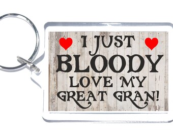 Regalo divertido para la gran abuela - I Just Bloody Love - Novedad Keyring - Regalo para el día de las madres cumpleaños Navidad - Amar mi gran abuela