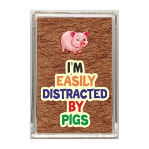 Fun Pig Lover Gift - I&#39;m Easily Distracted By Pigs - Novelty Fridge Magnet - Ideal Present
