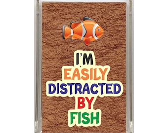 Fun Fish Lover Gift - I'm Easily Distracted By Fish - Novelty Fridge Magnet - Ideal Gift Present