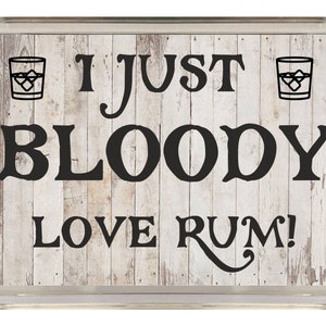 Presente para amantes de rum - I Just Bloody Love Rum - Novidade Imã de geladeira - Presente ideal para aniversário e Natal - I Love Rum