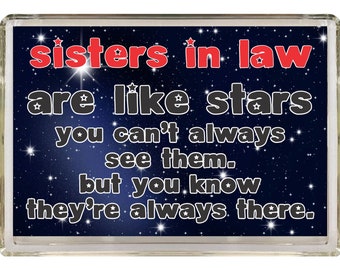 Nice Sister In Law Gift - Novelty Fridge Magnet - Sisters In Law Are Like Stars - Ideal Present for Birthday Christmas - Great Gift