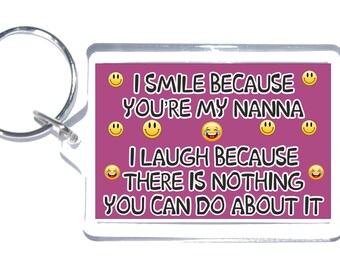 Fun Gift For Nanna - I Smile Because You Are My Nanna - Novelty Keyring - Present For Christmas Birthday Mothers Day - Nanna Novelty Gift