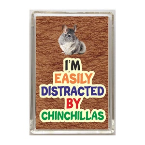 Fun Chinchilla Lover Gift - I&#39;m Easily Distracted By Chinchillas - Novelty Fridge Magnet - Ideal Gift Present