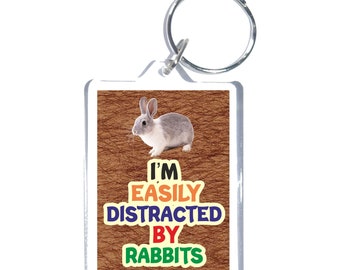 Fun Rabbit Lover Gift - I'm Easily Distracted By Rabbits - Novelty Keyring - Ideal Present
