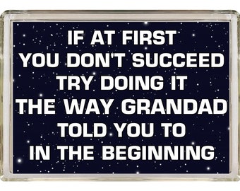 Grandad Gift - Novelty Fridge Magnet - If At First You Don&#39;t Succeed - Ideal Present for Grandad for Birthday Christmas, Fathers Day