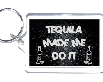 Fun Tequila Lover Cadeau - Tequila Made Me Do It - Porte-clés de nouveauté - Cadeau idéal pour l’anniversaire de Noël - J’aime la tequila