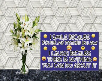 Fun Card For Father In Law - I Smile Because You Are My Father In Law - Blank Inside - Birthday Christmas Thank You Fathers Day