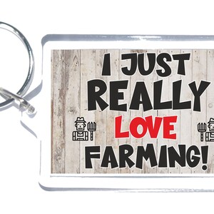 Farming Keyring  Gift - I Just Really Love - Novelty Keyring, Ideal Gift For Christmas Birthday For Farmers - Novelty Present For Farmers