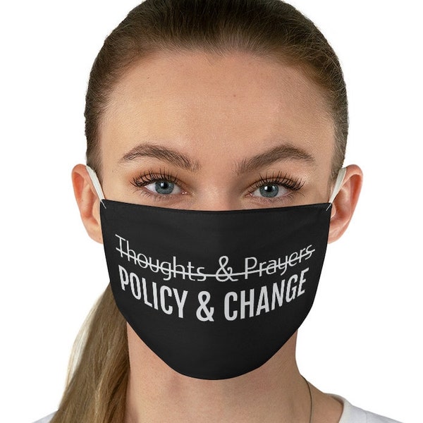 Thoughts and Prayers, Policy and Change Face mask,  Gun Control mask, Political Protest Mask, Anti Gun Mask, reusable Washable Mask, ep324