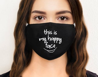 This is My Happy Face Mask, This is My Happy Face Mask, Washable reusable Face Mask, 7 layers Face Mask, ep224