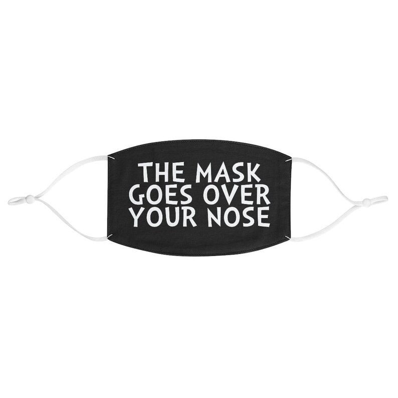The Mask Goes Over Your Nose Funny Face Mask Quote Wear a Etsy