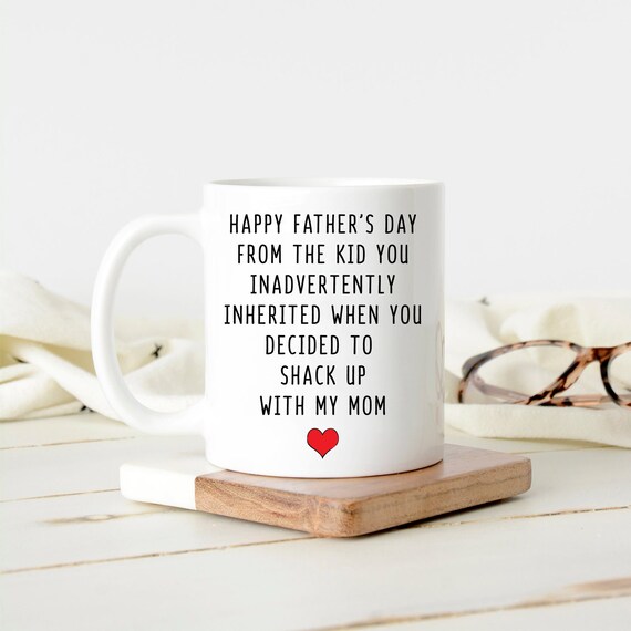 happy fathers day from the kid you inadvertently inherited mug