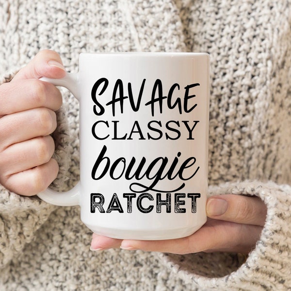 Savage Classy Bougie Ratchet Coffee mug, Funny Mom Coffee mug, Mom Life Mug, Gift for friend, Mama Coffee mug, Cool Mom gift, ep183