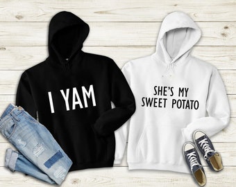 I Yam She's My Sweet Potato Hoodie, Funny Couple Hoodie for lovers, Couple Thanksgiving Shirt, matching hoodies, anniversary gift, ep405