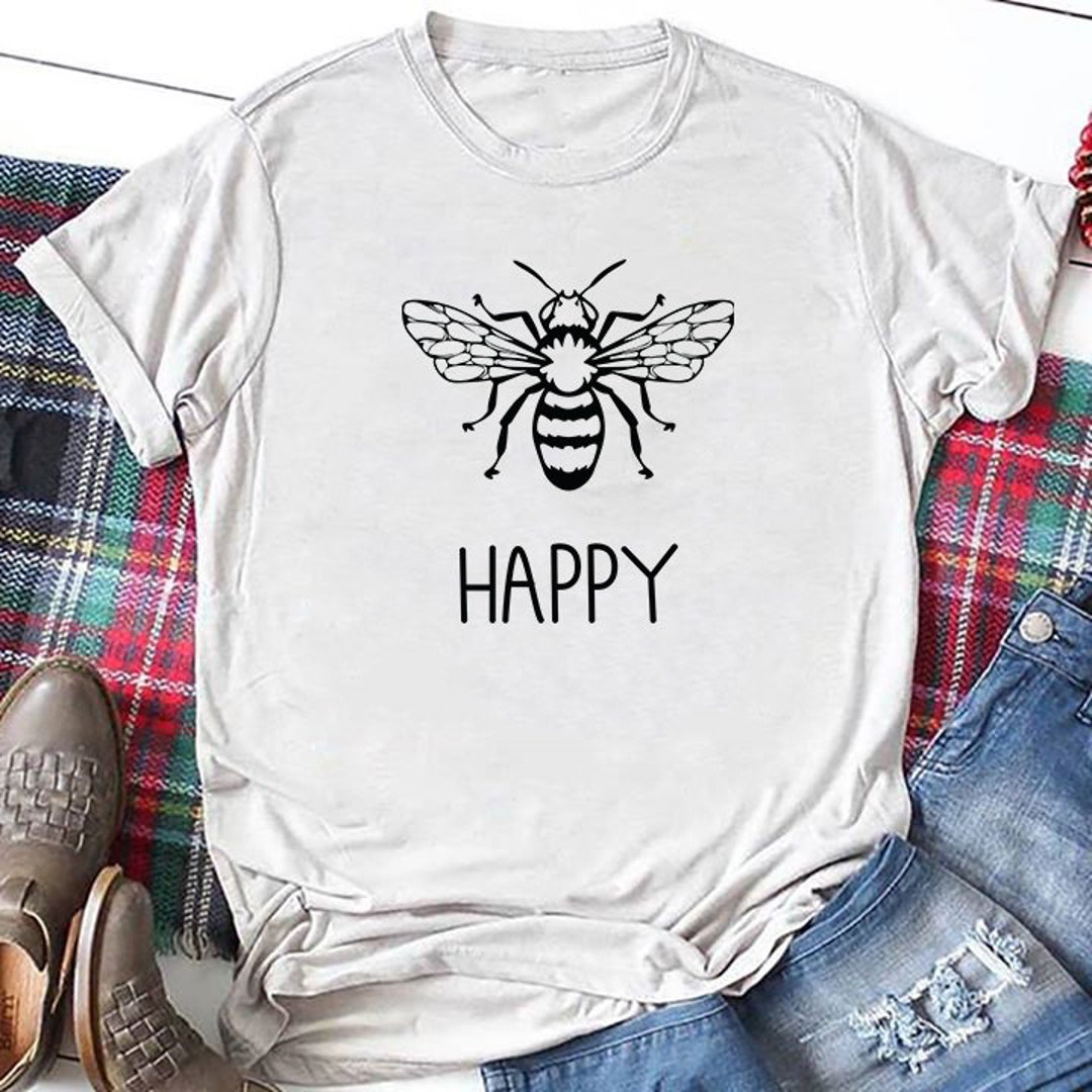 Bee Happy Shirt Bee Shirt Be Happy Shirt Bee Happy Etsy UK