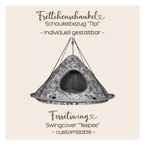 May include: A gray and white ferret swing with a floral pattern and a circular opening. The swing is suspended by black cords and features the text "Ferretswing" and "Swingcover Teepee - customizable -."