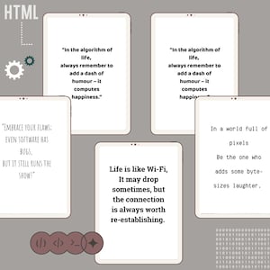 Puede incluir: Una colección de citas inspiradoras sobre la vida, el humor y la tecnología que se muestran en tabletas digitales. Las citas incluyen: "En el algoritmo de la vida, recuerda siempre agregar una pizca de humor, eso calcula la felicidad." y "La vida es como el Wi-Fi, puede caerse a veces, pero la conexión siempre vale la pena restablecerla."